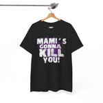 Mami's Gonna Kill You! Wrestling Unisex Heavy Cotton Tee