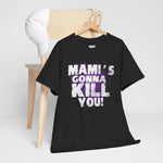 Mami's Gonna Kill You! Wrestling Unisex Heavy Cotton Tee